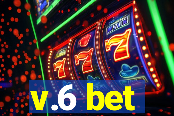 v.6 bet